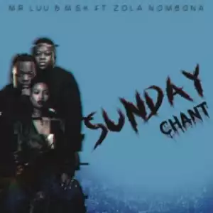 Mr. Luu X MSK - Sunday Chant ft. Zola Nombona